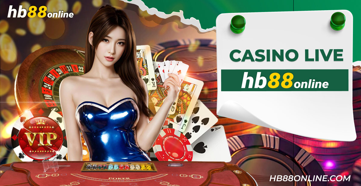 Chuyên mục Casino Live HB88: Trải nghiệm sòng bạc trực tuyến hàng đầu